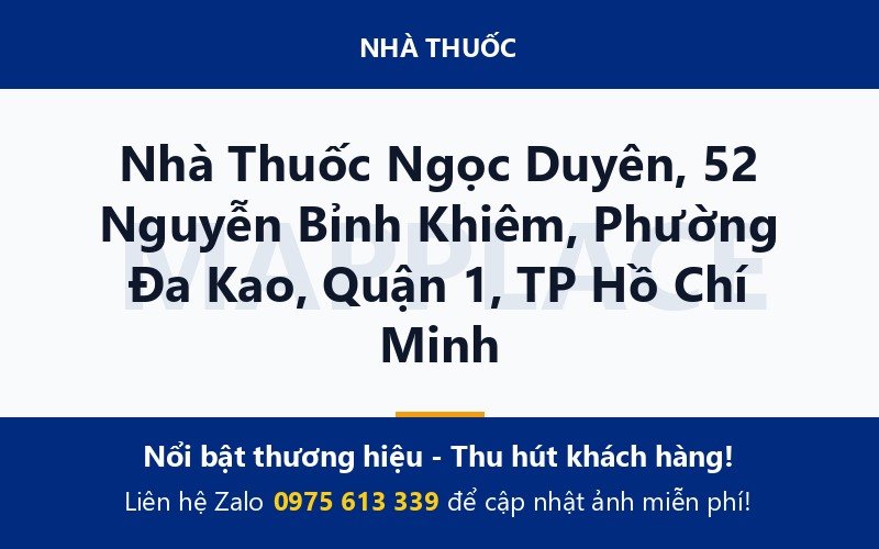 Nhà Thuốc Ngọc Duyên, 52 Nguyễn Bỉnh Khiêm, Phường Đa Kao, Quận 1, TP Hồ Chí Minh