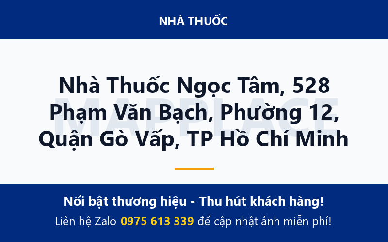Nhà Thuốc Ngọc Tâm, 528 Phạm Văn Bạch, Phường 12, Quận Gò Vấp, TP Hồ Chí Minh
