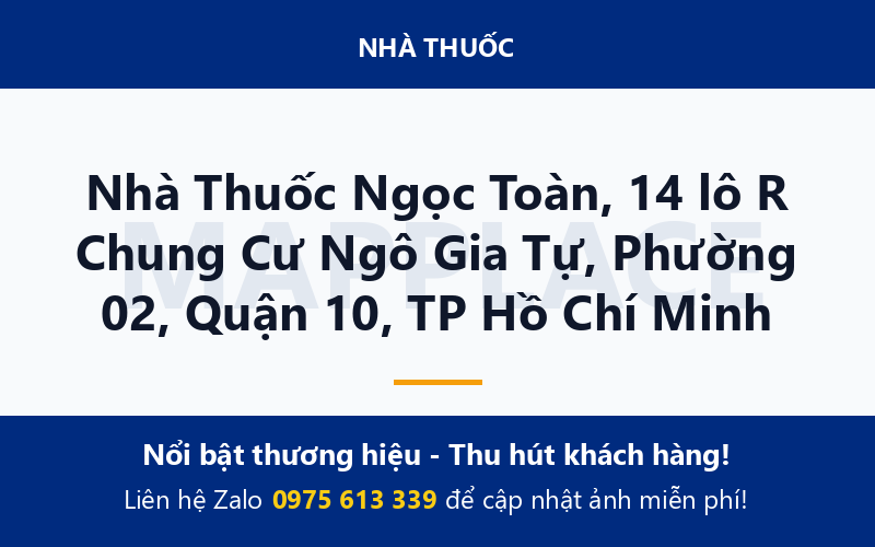 Nhà Thuốc Ngọc Toàn, 14 lô R Chung Cư Ngô Gia Tự, Phường 02, Quận 10, TP Hồ Chí Minh