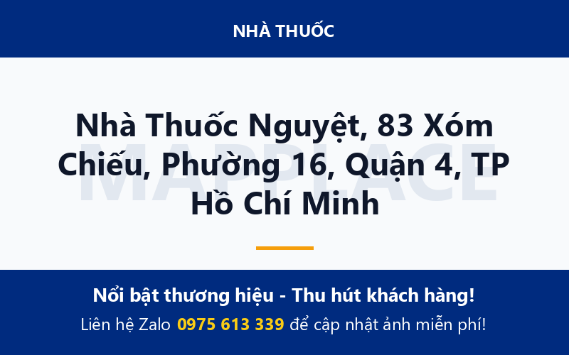 Nhà Thuốc Nguyệt, 83 Xóm Chiếu, Phường 16, Quận 4, TP Hồ Chí Minh