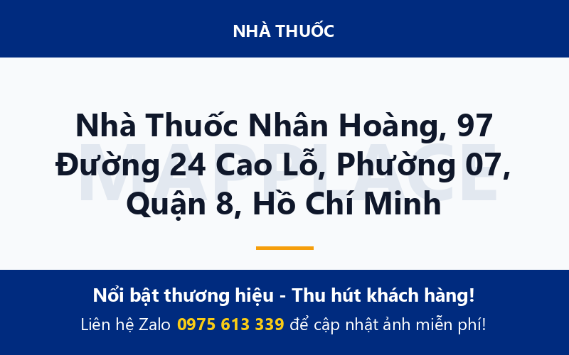 Nhà Thuốc Nhân Hoàng, 97 Đường 24 Cao Lỗ, Phường 07, Quận 8, Hồ Chí Minh