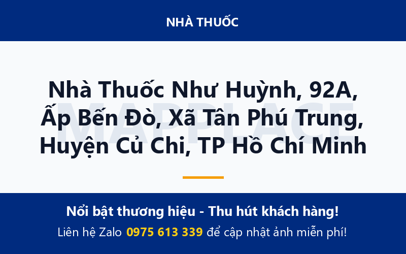 Nhà Thuốc Như Huỳnh, 92A, Ấp Bến Đò, Xã Tân Phú Trung, Huyện Củ Chi, TP Hồ Chí Minh