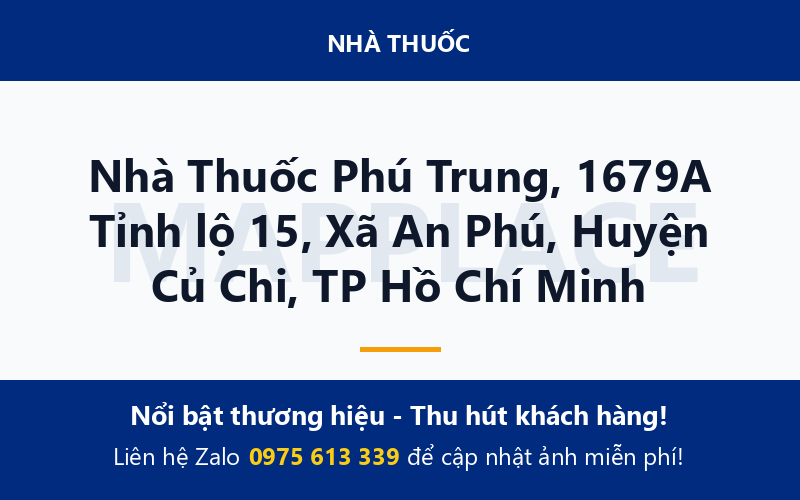Nhà Thuốc Phú Trung, 1679A Tỉnh lộ 15, Xã An Phú, Huyện Củ Chi, TP Hồ Chí Minh