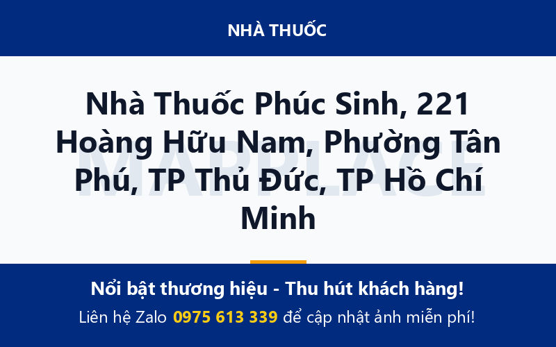 Nhà Thuốc Phúc Sinh, 221 Hoàng Hữu Nam, Phường Tân Phú, TP Thủ Đức, TP Hồ Chí Minh