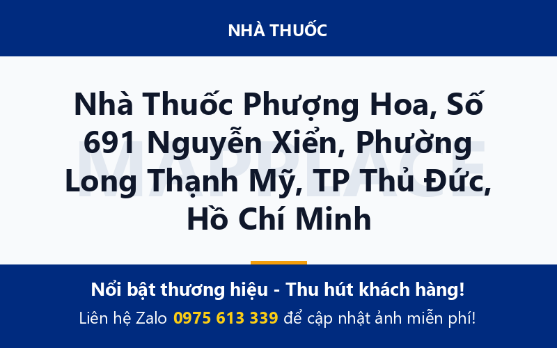 Nhà Thuốc Phượng Hoa, Số 691 Nguyễn Xiển, Phường Long Thạnh Mỹ, TP Thủ Đức, Hồ Chí Minh