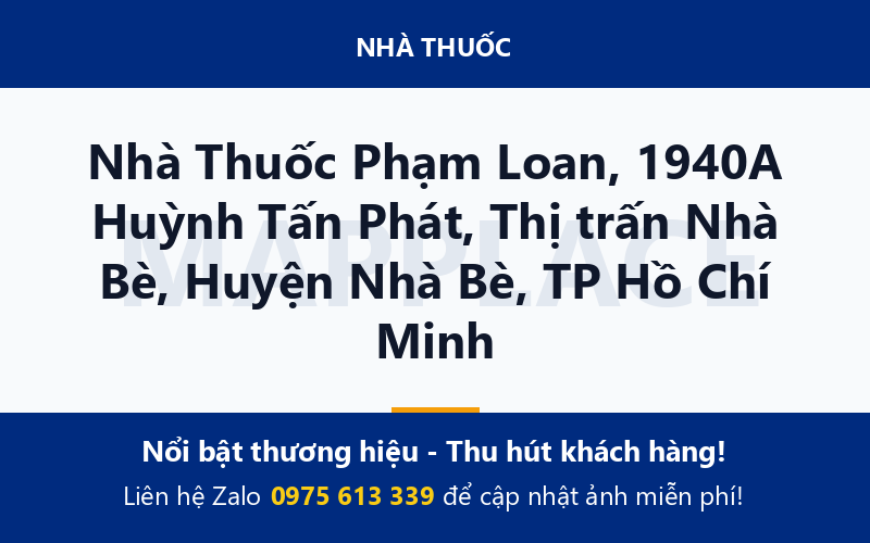 Nhà Thuốc Phạm Loan, 1940A Huỳnh Tấn Phát, Thị trấn Nhà Bè, Huyện Nhà Bè, TP Hồ Chí Minh