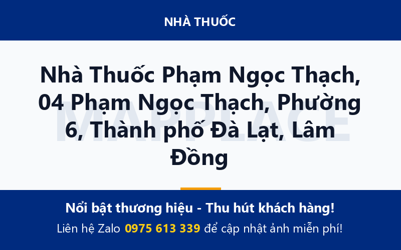 Nhà Thuốc Phạm Ngọc Thạch, 04 Phạm Ngọc Thạch, Phường 6, Thành phố Đà Lạt, Lâm Đồng