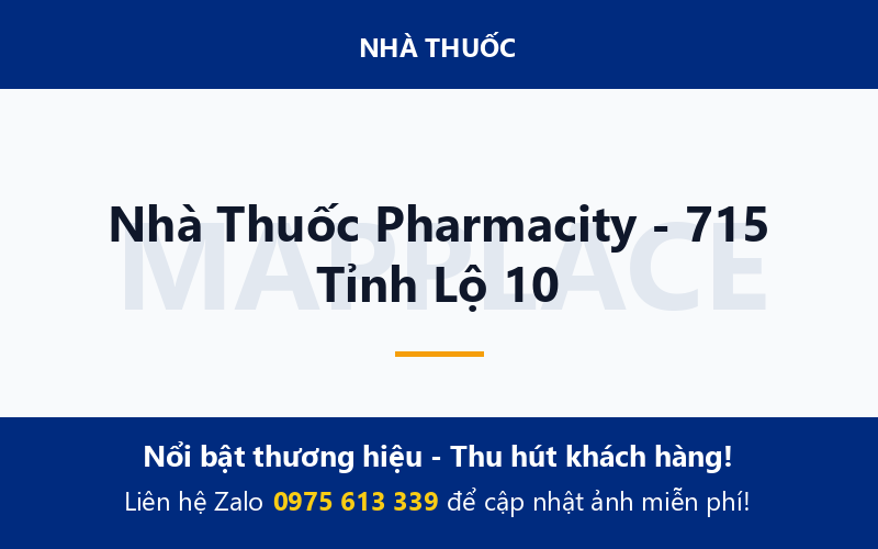 Nhà Thuốc Pharmacity - 715 Tỉnh Lộ 10