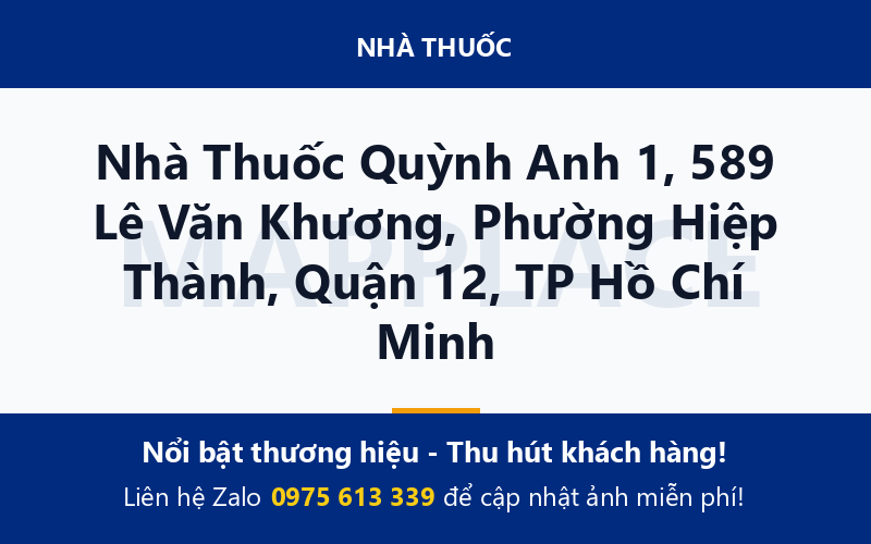 Nhà Thuốc Quỳnh Anh 1, 589 Lê Văn Khương, Phường Hiệp Thành, Quận 12, TP Hồ Chí Minh