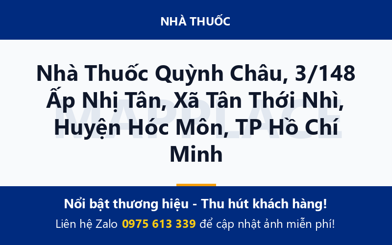 Nhà Thuốc Quỳnh Châu, 3/148 Ấp Nhị Tân, Xã Tân Thới Nhì, Huyện Hóc Môn, TP Hồ Chí Minh