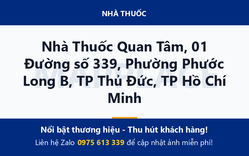 Nhà Thuốc Quan Tâm, 01 Đường số 339, Phường Phước Long B, TP Thủ Đức, TP Hồ Chí Minh