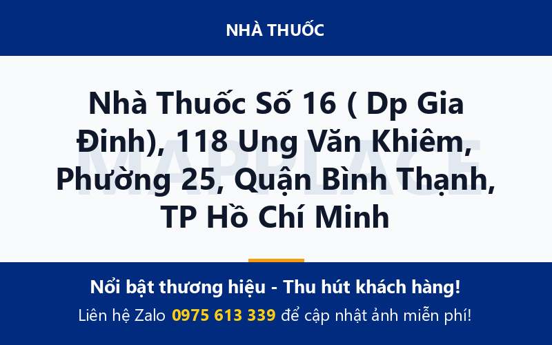 Nhà Thuốc Số 16 ( Dp Gia Đinh), 118 Ung Văn Khiêm, Phường 25, Quận Bình Thạnh, TP Hồ Chí Minh