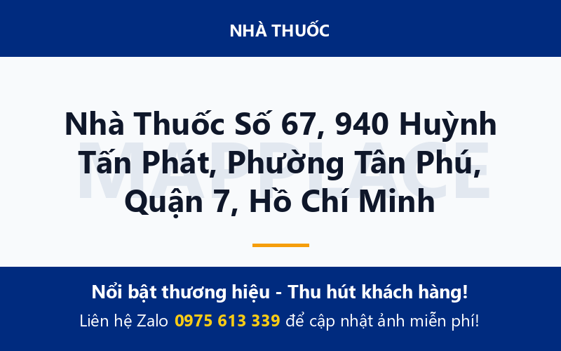 Nhà Thuốc Số 67, 940 Huỳnh Tấn Phát, Phường Tân Phú, Quận 7, Hồ Chí Minh
