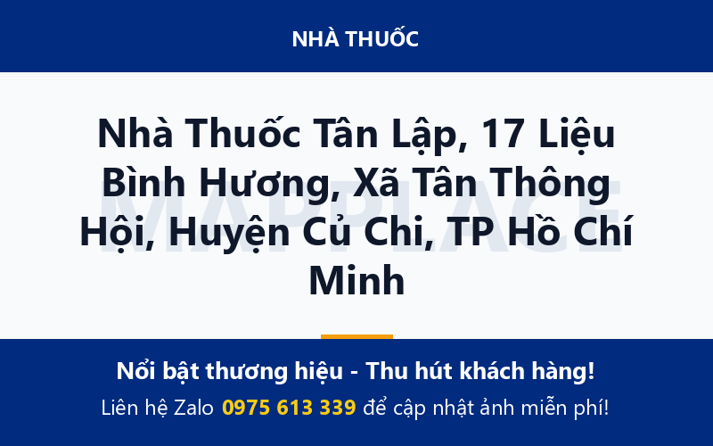 Nhà Thuốc Tân Lập, 17 Liệu Bình Hương, Xã Tân Thông Hội, Huyện Củ Chi, TP Hồ Chí Minh