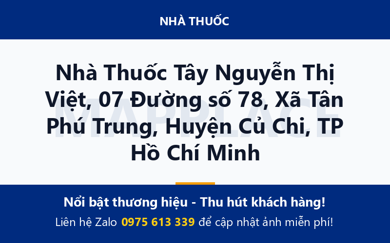 Nhà Thuốc Tây Nguyễn Thị Việt, 07 Đường số 78, Xã Tân Phú Trung, Huyện Củ Chi, TP Hồ Chí Minh