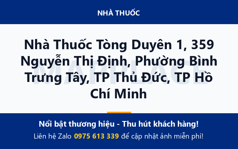 Nhà Thuốc Tòng Duyên 1, 359 Nguyễn Thị Định, Phường Bình Trưng Tây, TP Thủ Đức, TP Hồ Chí Minh