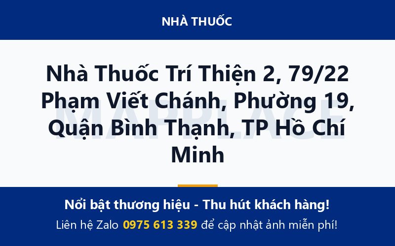 Nhà Thuốc Trí Thiện 2, 79/22 Phạm Viết Chánh, Phường 19, Quận Bình Thạnh, TP Hồ Chí Minh