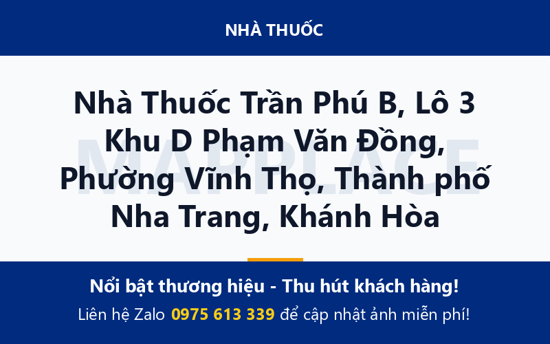 Nhà Thuốc Trần Phú B, Lô 3 Khu D Phạm Văn Đồng, Phường Vĩnh Thọ, Thành phố Nha Trang, Khánh Hòa