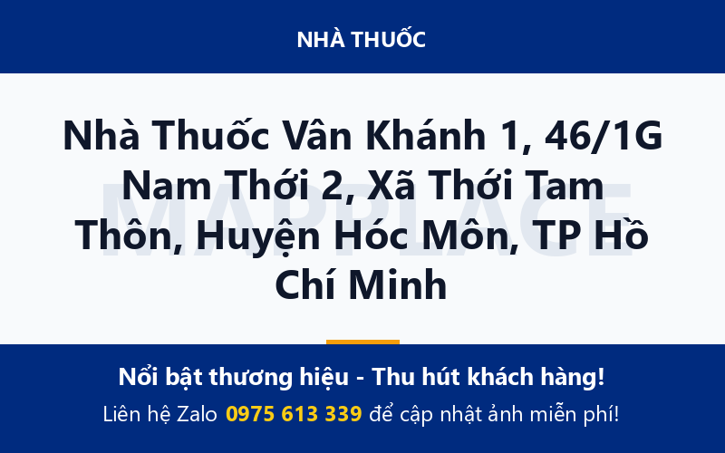 Nhà Thuốc Vân Khánh 1, 46/1G Nam Thới 2, Xã Thới Tam Thôn, Huyện Hóc Môn, TP Hồ Chí Minh