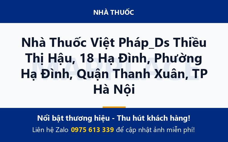 Nhà Thuốc Việt Pháp_Ds Thiều Thị Hậu, 18 Hạ Đình, Phường Hạ Đình, Quận Thanh Xuân, TP Hà Nội