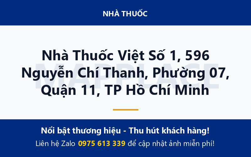Nhà Thuốc Việt Số 1, 596 Nguyễn Chí Thanh, Phường 07, Quận 11, TP Hồ Chí Minh