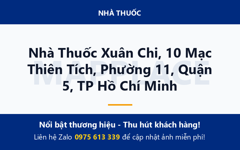 Nhà Thuốc Xuân Chi, 10 Mạc Thiên Tích, Phường 11, Quận 5, TP Hồ Chí Minh