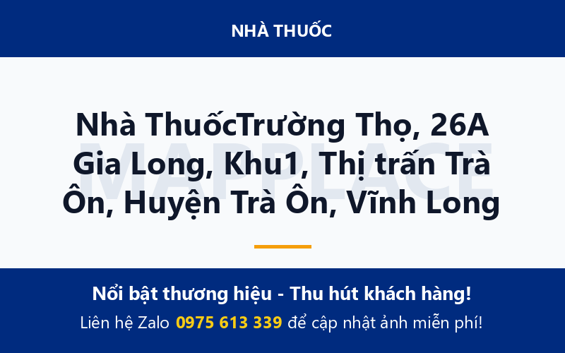 Nhà ThuốcTrường Thọ, 26A Gia Long, Khu1, Thị trấn Trà Ôn, Huyện Trà Ôn, Vĩnh Long