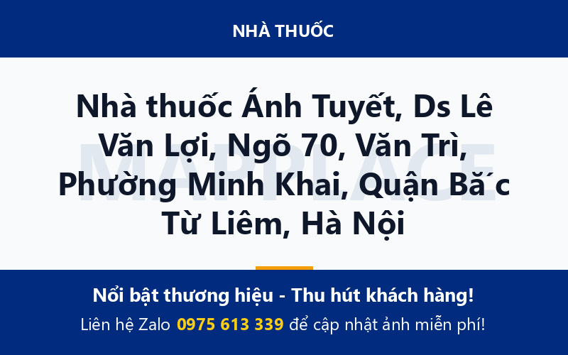 Nhà thuốc Ánh Tuyết, Ds Lê Văn Lợi, Ngõ 70, Văn Trì, Phường Minh Khai, Quận Bắc Từ Liêm, Hà Nội
