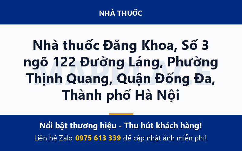 Nhà thuốc Đăng Khoa, Số 3 ngõ 122 Đường Láng, Phường Thịnh Quang, Quận Đống Đa, Thành phố Hà Nội