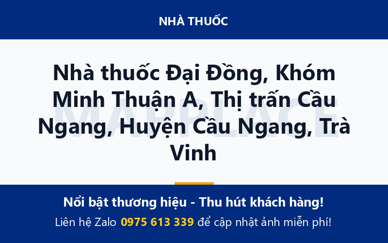Nhà thuốc Đại Đồng, Khóm Minh Thuận A, Thị trấn Cầu Ngang, Huyện Cầu Ngang, Trà Vinh