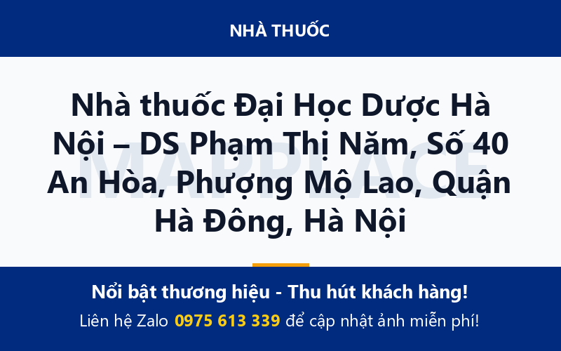 Nhà thuốc Đại Học Dược Hà Nội – DS Phạm Thị Năm, Số 40 An Hòa, Phượng Mộ Lao, Quận Hà Đông, Hà Nội