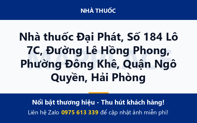 Nhà thuốc Đại Phát, Số 184 Lô 7C, Đường Lê Hồng Phong, Phường Đông Khê, Quận Ngô Quyền, Hải Phòng