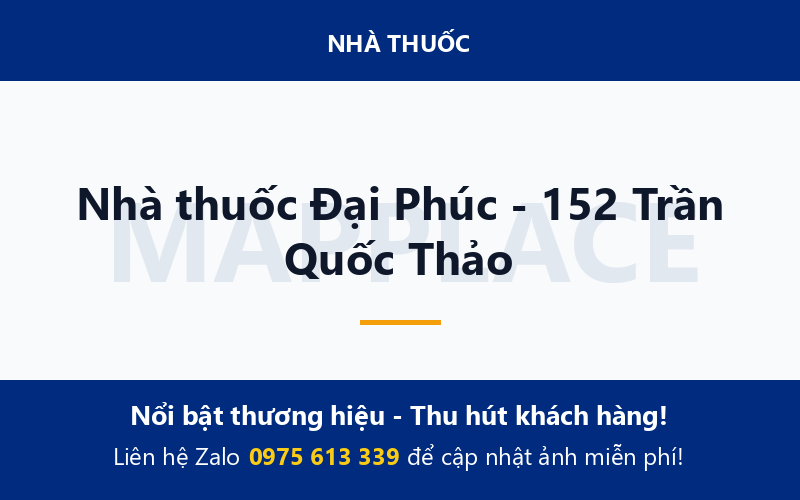 Nhà thuốc Đại Phúc - 152 Trần Quốc Thảo