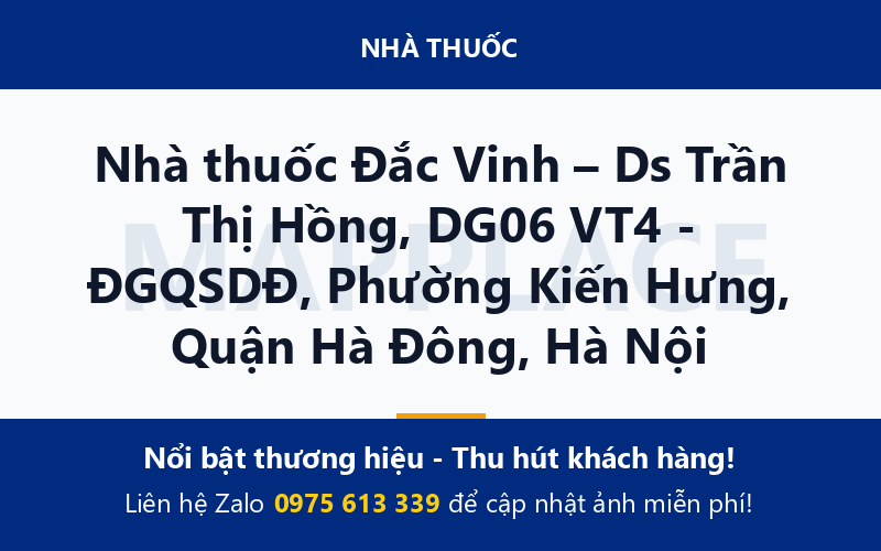 Nhà thuốc Đắc Vinh – Ds Trần Thị Hồng, DG06 VT4 - ĐGQSDĐ, Phường Kiến Hưng, Quận Hà Đông, Hà Nội