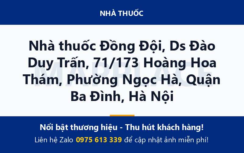 Nhà thuốc Đồng Đội, Ds Đào Duy Trấn, 71/173 Hoàng Hoa Thám, Phường Ngọc Hà, Quận Ba Đình, Hà Nội