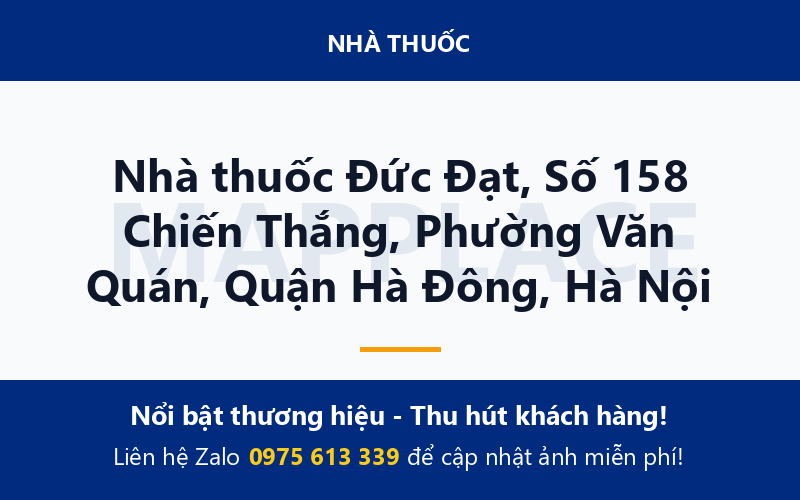 Nhà thuốc Đức Đạt, Số 158 Chiến Thắng, Phường Văn Quán, Quận Hà Đông, Hà Nội
