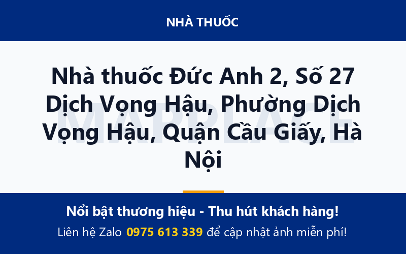 Nhà thuốc Đức Anh 2, Số 27 Dịch Vọng Hậu, Phường Dịch Vọng Hậu, Quận Cầu Giấy, Hà Nội