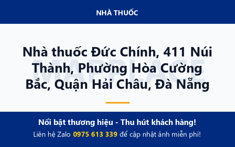 Nhà thuốc Đức Chính, 411 Núi Thành, Phường Hòa Cường Bắc, Quận Hải Châu, Đà Nẵng