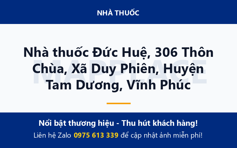 Nhà thuốc Đức Huệ, 306 Thôn Chùa, Xã Duy Phiên, Huyện Tam Dương, Vĩnh Phúc