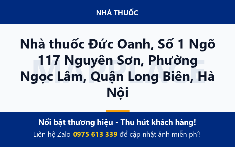 Nhà thuốc Đức Oanh, Số 1 Ngõ 117 Nguyên Sơn, Phường Ngọc Lâm, Quận Long Biên, Hà Nội