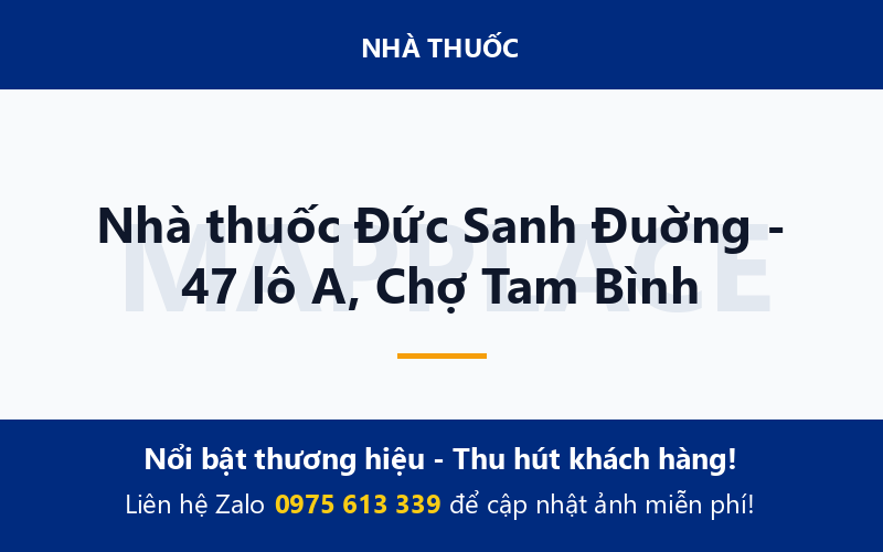 Nhà thuốc Đức Sanh Đuờng - 47 lô A, Chợ Tam Bình