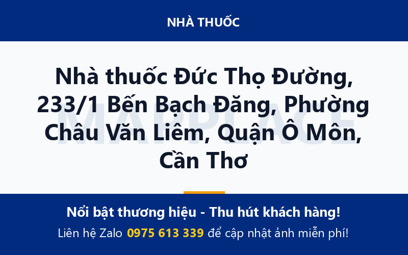 Nhà thuốc Đức Thọ Đường, 233/1 Bến Bạch Đăng, Phường Châu Văn Liêm, Quận Ô Môn, Cần Thơ