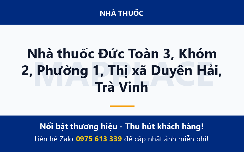 Nhà thuốc Đức Toàn 3, Khóm 2, Phường 1, Thị xã Duyên Hải, Trà Vinh