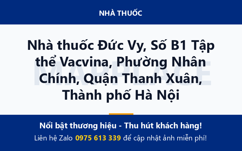 Nhà thuốc Đức Vy, Số B1 Tập thể Vacvina, Phường Nhân Chính, Quận Thanh Xuân, Thành phố Hà Nội