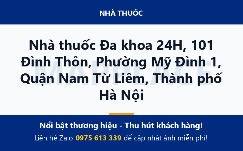 Nhà thuốc Đa khoa 24H, 101 Đình Thôn, Phường Mỹ Đình 1, Quận Nam Từ Liêm, Thành phố Hà Nội
