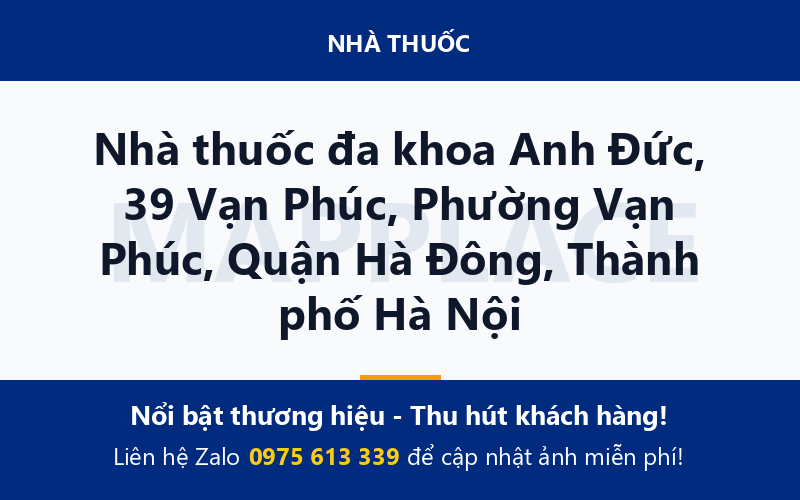 Nhà thuốc đa khoa Anh Đức, 39 Vạn Phúc, Phường Vạn Phúc, Quận Hà Đông, Thành phố Hà Nội