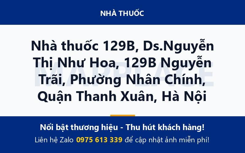 Nhà thuốc 129B, Ds.Nguyễn Thị Như Hoa, 129B Nguyễn Trãi, Phường Nhân Chính, Quận Thanh Xuân, Hà Nội