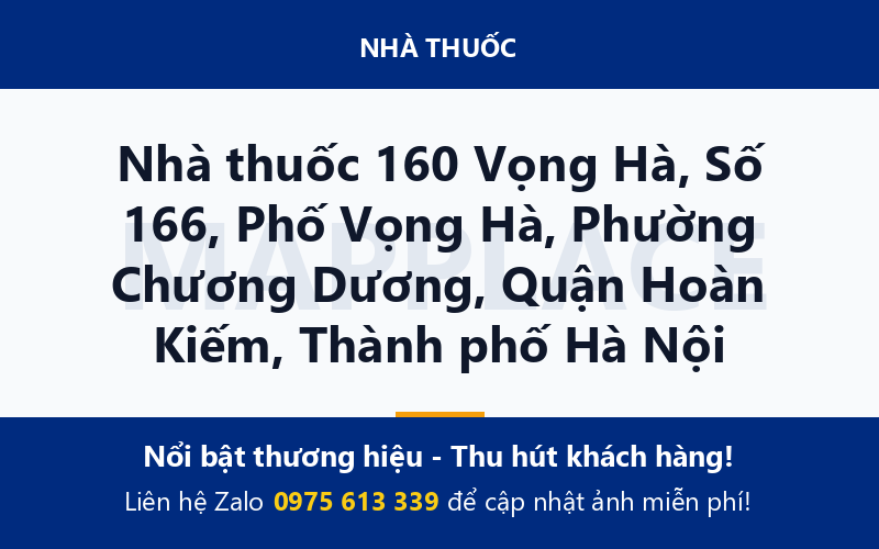 Nhà thuốc 160 Vọng Hà, Số 166, Phố Vọng Hà, Phường Chương Dương, Quận Hoàn Kiếm, Thành phố Hà Nội