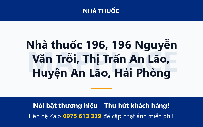 Nhà thuốc 196, 196 Nguyễn Văn Trỗi, Thị Trấn An Lão, Huyện An Lão, Hải Phòng