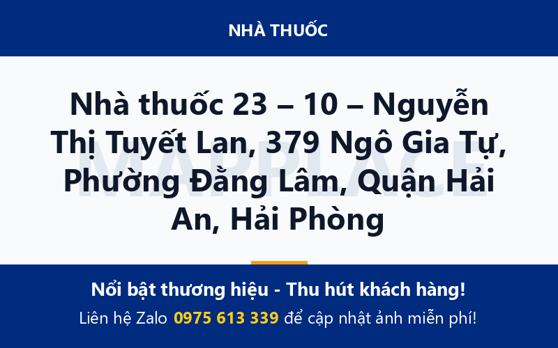Nhà thuốc 23 – 10 – Nguyễn Thị Tuyết Lan, 379 Ngô Gia Tự, Phường Đằng Lâm, Quận Hải An, Hải Phòng